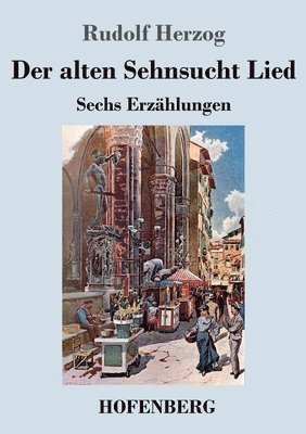 Rudolf Herzog - alten Sehnsucht Lied, Häftad