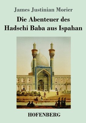 James Justinian Morier - Abenteuer des Hadschi Baba aus Ispahan, Häftad