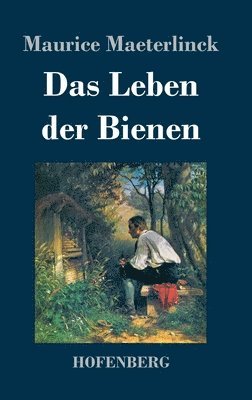 Maurice Maeterlinck - Leben der Bienen, Inbunden