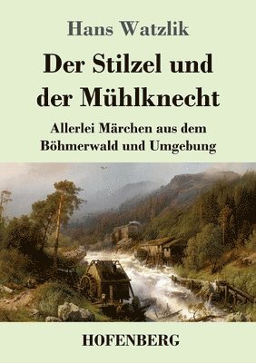 bokomslag Der Stilzel und der Muhlknecht