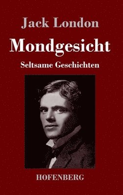 Jack London - Mondgesicht, Inbunden