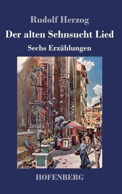 Rudolf Herzog - alten Sehnsucht Lied, Inbunden