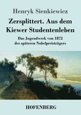 bokomslag Zersplittert. Aus dem Kiewer Studentenleben