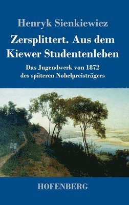 bokomslag Zersplittert. Aus dem Kiewer Studentenleben