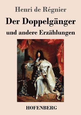 Henri de Régnier, Henri De Régnier - Doppelgänger und andere Erzählungen, Häftad