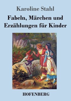 bokomslag Fabeln, Mrchen und Erzhlungen fr Kinder