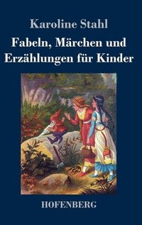 bokomslag Fabeln, Mrchen und Erzhlungen fr Kinder