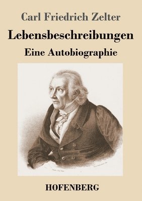 Carl Friedrich Zelter - Lebensbeschreibungen, Häftad