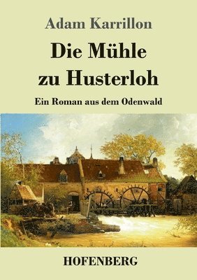 Die Mhle zu Husterloh 1