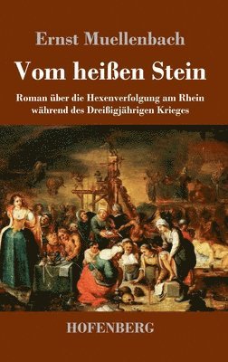 Ernst Muellenbach - Vom heißen Stein, Inbunden
