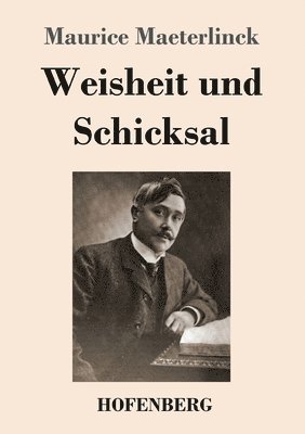 Maurice Maeterlinck - Weisheit und Schicksal, Häftad
