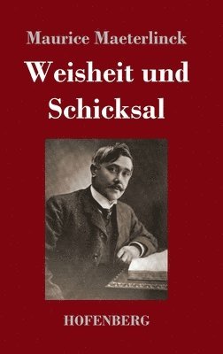 Maurice Maeterlinck - Weisheit und Schicksal, Inbunden