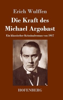 Kraft des Michael Argobast