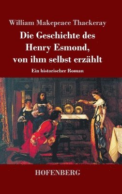 bokomslag Die Geschichte des Henry Esmond, von ihm selbst erzhlt