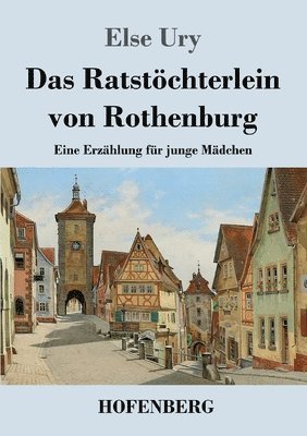Else Ury - Ratstöchterlein von Rothenburg, Häftad