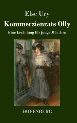 Else Ury - Kommerzienrats Olly, Inbunden