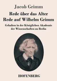 bokomslag Rede über das Alter / Rede auf Wilhelm Grimm