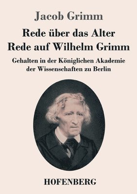 bokomslag Rede über das Alter / Rede auf Wilhelm Grimm
