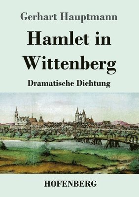 Hamlet in Wittenberg 1