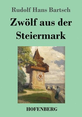 bokomslag Zwölf aus der Steiermark
