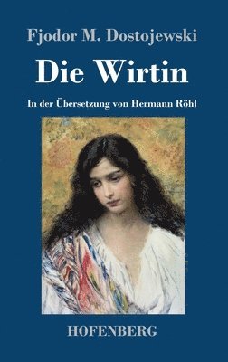 Fjodor M Dostojewski, Fjodor M. Dostojewski - Wirtin, Inbunden