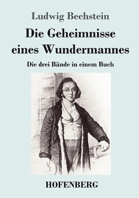 Die Geheimnisse eines Wundermannes 1