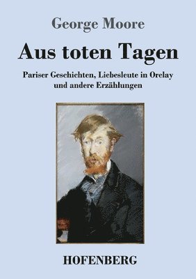George Moore - Aus toten Tagen, Häftad