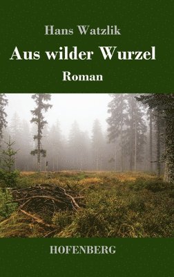 Aus wilder Wurzel