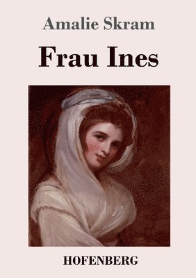 Amalie Skram - Frau Ines, Häftad