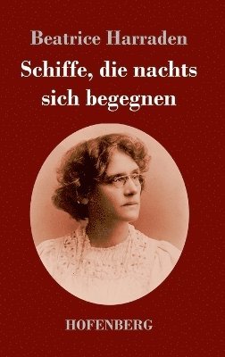 Beatrice Harraden - Schiffe, die nachts sich begegnen, Inbunden