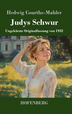 Judys Schwur: Ungekürzte Originalfassung von 1932 1