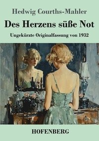 bokomslag Des Herzens süße Not: Ungekürzte Originalfassung