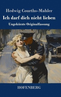 bokomslag Ich darf dich nicht lieben: Ungekürzte Originalfassung