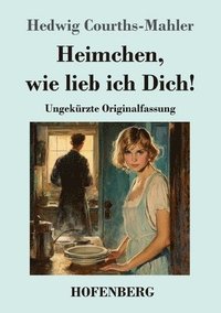 bokomslag Heimchen, wie lieb ich Dich!