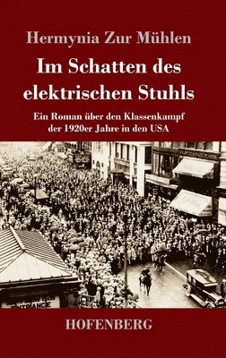 Hermynia Zur Mühlen - Im Schatten des elektrischen Stuhls, Inbunden
