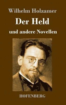 Wilhelm Holzamer - Held und andere Novellen, Inbunden