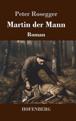 Martin der Mann: Roman 1