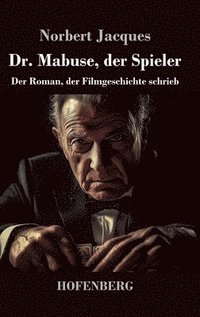 bokomslag Dr. Mabuse, der Spieler: Der Roman, der Filmgeschichte schrieb