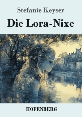 bokomslag Die Lora-Nixe