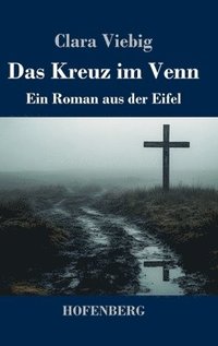 bokomslag Das Kreuz im Venn: Ein Roman aus der Eifel