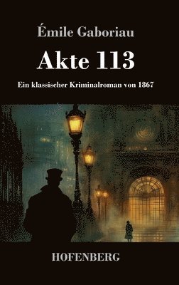 Akte 113: Ein klassischer Kriminalroman von 1867 1