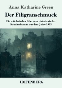 bokomslag Der Filigranschmuck: Ein mörderisches Erbe - ein viktorianischer Kriminalroman aus dem Jahre 1903