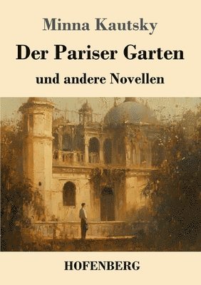 bokomslag Der Pariser Garten: und andere Novellen