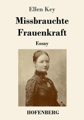 bokomslag Missbrauchte Frauenkraft: Essay