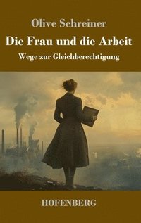 bokomslag Die Frau und die Arbeit: Wege zur Gleichberechtigung