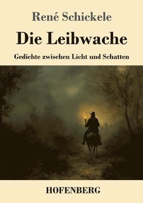 bokomslag Die Leibwache: Gedichte zwischen Licht und Schatten