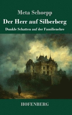 Meta Schoepp - Herr auf Silberberg, Inbunden