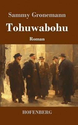 Tohuwabohu 1