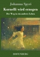 bokomslag Kornelli wird erzogen: Der Weg in ein anderes Leben