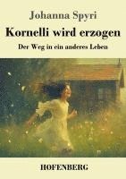 bokomslag Kornelli wird erzogen: Der Weg in ein anderes Leben